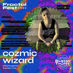 Ep. 49 - Fractalfest 2022 SuperTruth™ Minimix - Cozmic Wizard