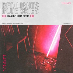 Franccz, Dirty Prydz - Red Lights Blue Skies (Extended Mix) [Free Download]