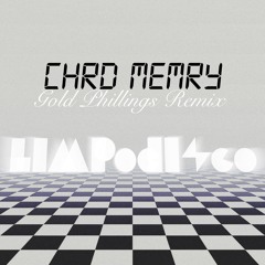 Chrd Memry (Gold Phillingz remix)