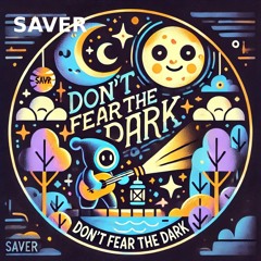 Don't Fear The Dark