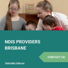 How To Select The Best & Reliable NDIS Providers In Brisbane