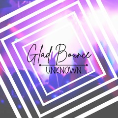 Glad Bounce Rmx (Unknown)