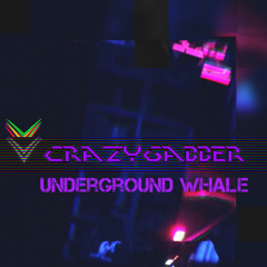 CrazyGabber - Underground Whale