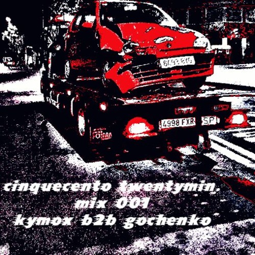-techno [cinquecento twentymin. dj mix 001] kymox b2b gochenko