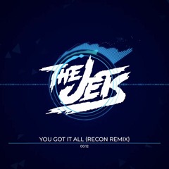 The Jets - You Got It All (Recon Remix)