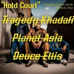 Tragedy Khadafi x Planet Asia x Deuce Ellis - Hold Court