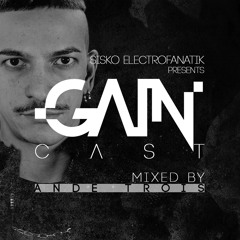 Gaincast 077 - Mixed by AnDe Trois
