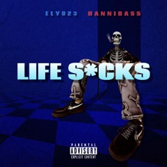ELY 023 & Hannibass- Life S*cks