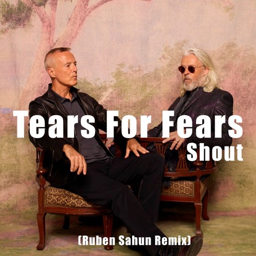FREE DOWNLOAD: Tears For Fears - Shout (Ruben Sahun Remix)