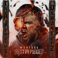 Warface Rest in Pieces - DisasterZ & TheAgressionZz Mashup FREE DOWNLOAD