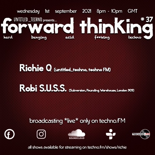forward_thinking #37 *live* on techno FM with Richie Q & Robi S.U.S.S.