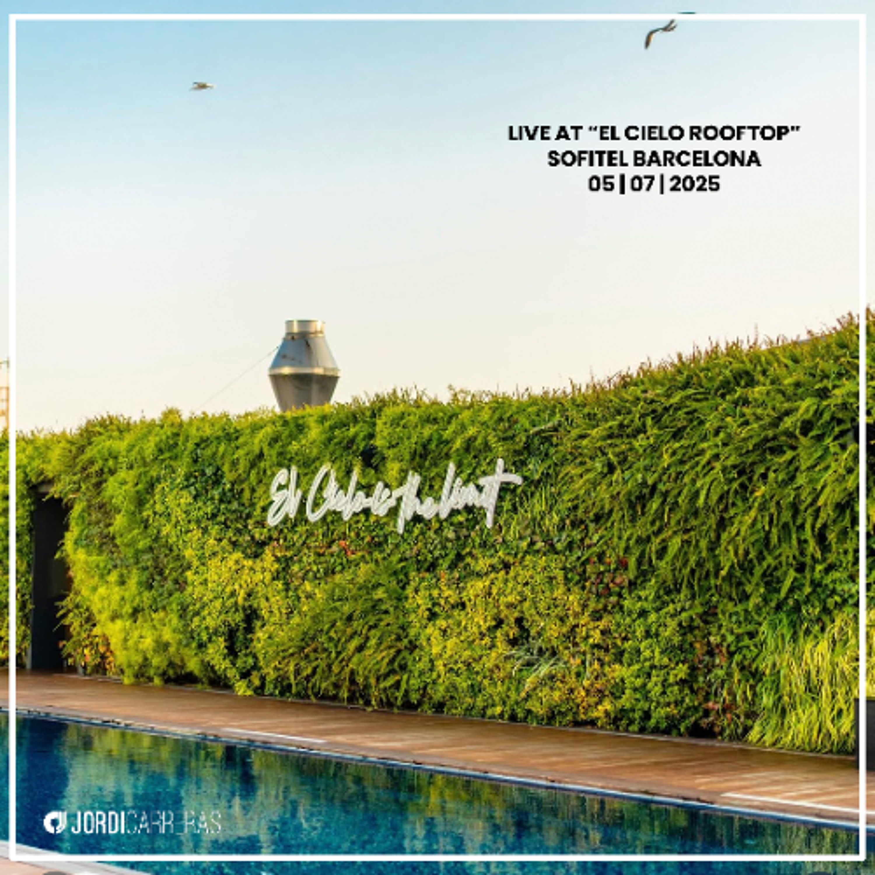 JORDI CARRERAS - Live at "El Cielo Rooftop" Sofitel Barcelona 04|7|25