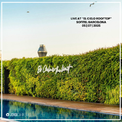 JORDI CARRERAS - Live at "El Cielo Rooftop" Sofitel Barcelona 04|7|25