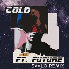 Maroon 5 - Cold FT Future (SVVLO Remix)