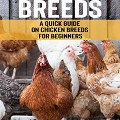 [Access] EPUB 📁 Chicken Breeds: A Quick Guide on Chicken Breeds for Beginners by  No