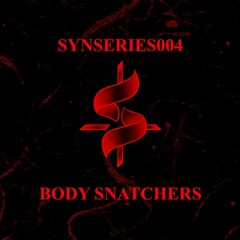 SYNSERIES.004 // Body Snatchers
