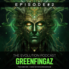 Evolution Podcast - #2 Greenfingaz
