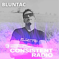 Consistent Radio feat. BLUNTAC (Week 34 - 2022 1st hour)