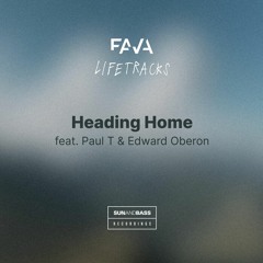 Fava 'Heading Home' Feat. Paul T & Edward Oberon [SUNANDBASS Recordings]