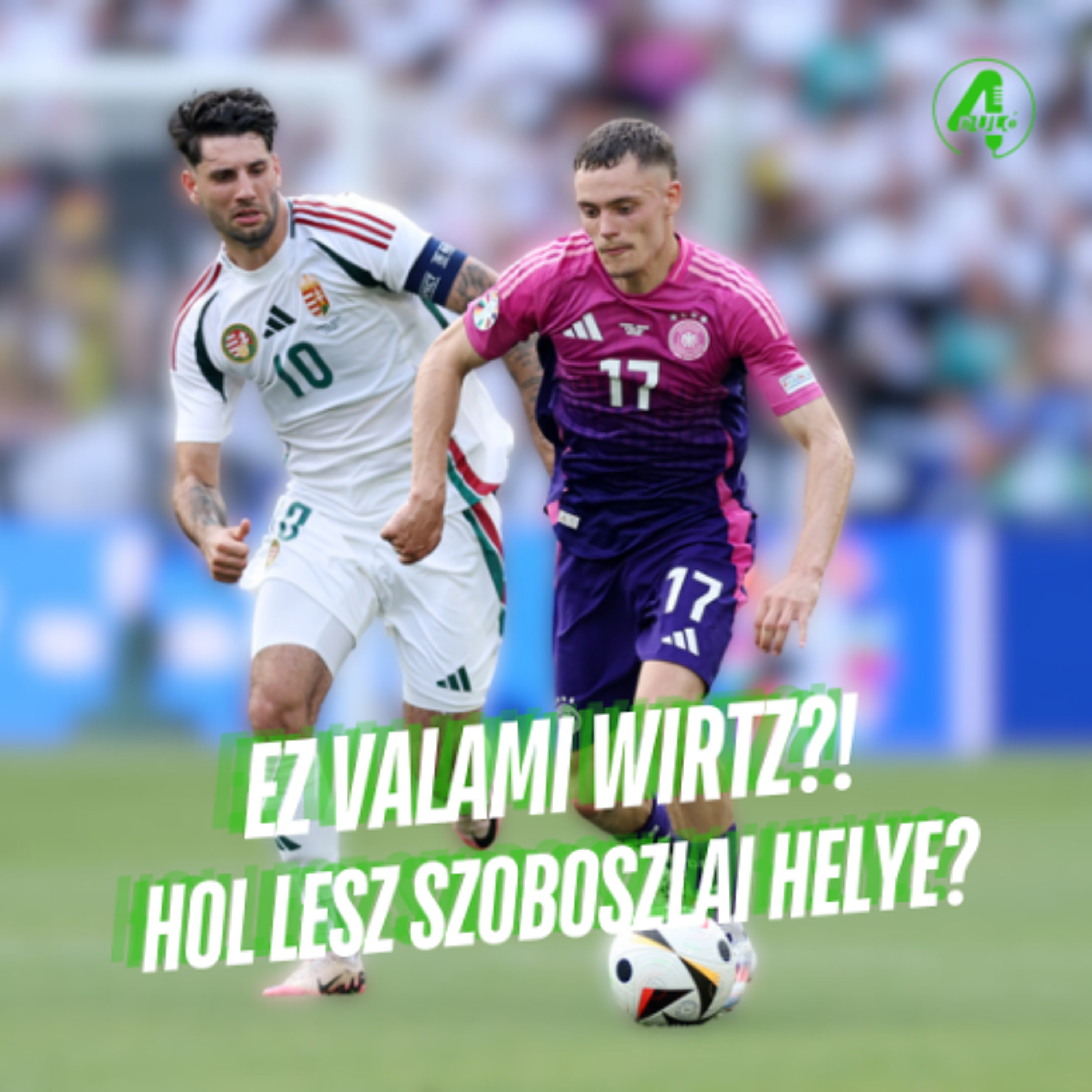 Ez valami Wirtz?! Hol lesz Szoboszlai helye? | Kötelező 4duló | S01E10 episode artwork