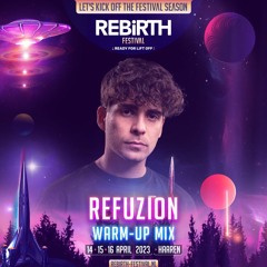 Refuzion - Warm-up Mix | REBiRTH Festival 2023 - Ready For Lift Off