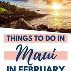 Best Things To Do On Maui In February Tours Reviews
