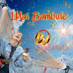 1. Mai Bambule mit DJElliSchelli