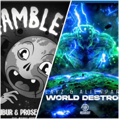 LAYZ, ALIENPARK-WORLD DESTROY X UBUR,PROSECUTE- GAMBLE (FEAT. MICHAEL ANDREW) KING DREZZ MASHUP