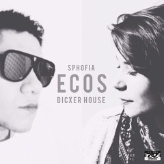 DICXER HOUSE & SPHOFIA - ECOS (Original mix)
