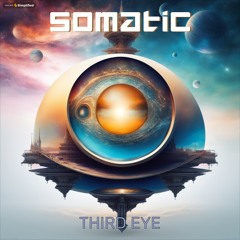 SOMATIC - THIRD EYE (Original Mix) (PREVIEW)