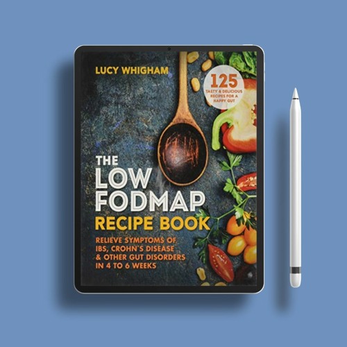 Stream The Low FODMAP Recipe Book Relieve Symptoms Of IBS Crohn s stream-the-low-fodmap-recipe-book-relieve-symptoms-of-ibs-crohn-s
