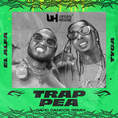 El Alfa & Tyga - Trap Pea (David Dancos Remix)
