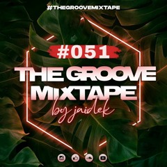 The Groove Mixtape #051 (Special Guest: FRANK-LO & ALEXANDER CRUEL)