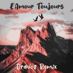 L'Amour Toujours (Dravos Remix)