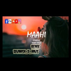 Maahi-Vicky Singh_Raaz-REMIX-(DJVANSH_X_HAVS)
