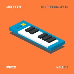 PREMIERE: Sinan Kaya - Don't Wanna Speak [Mole Music]