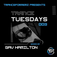 Tranceformerz Presents Trance Tuesday 003
