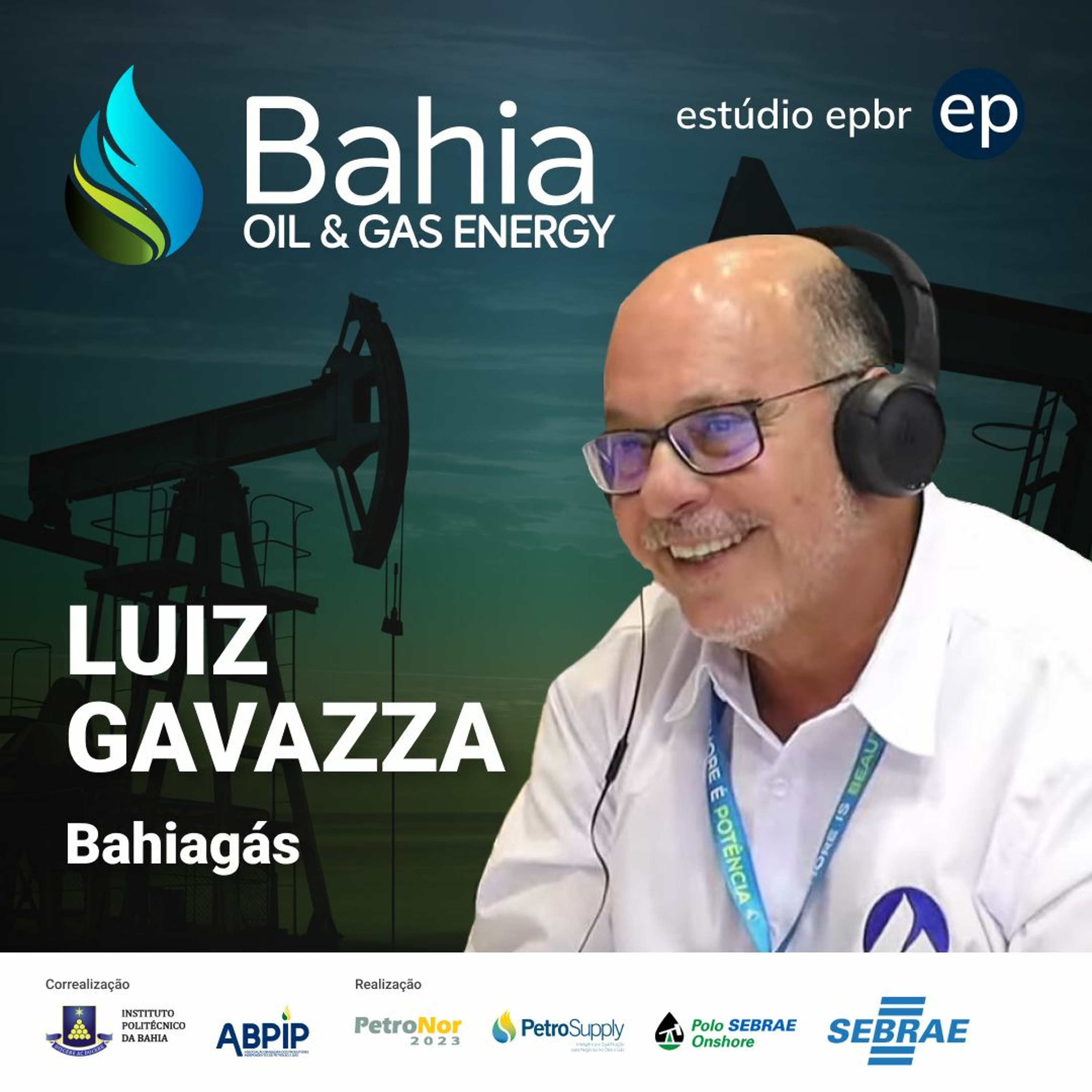 Bahia Oil & Gas Energy #5 | Luiz Gavazza, diretor-presidente da Bahiagás