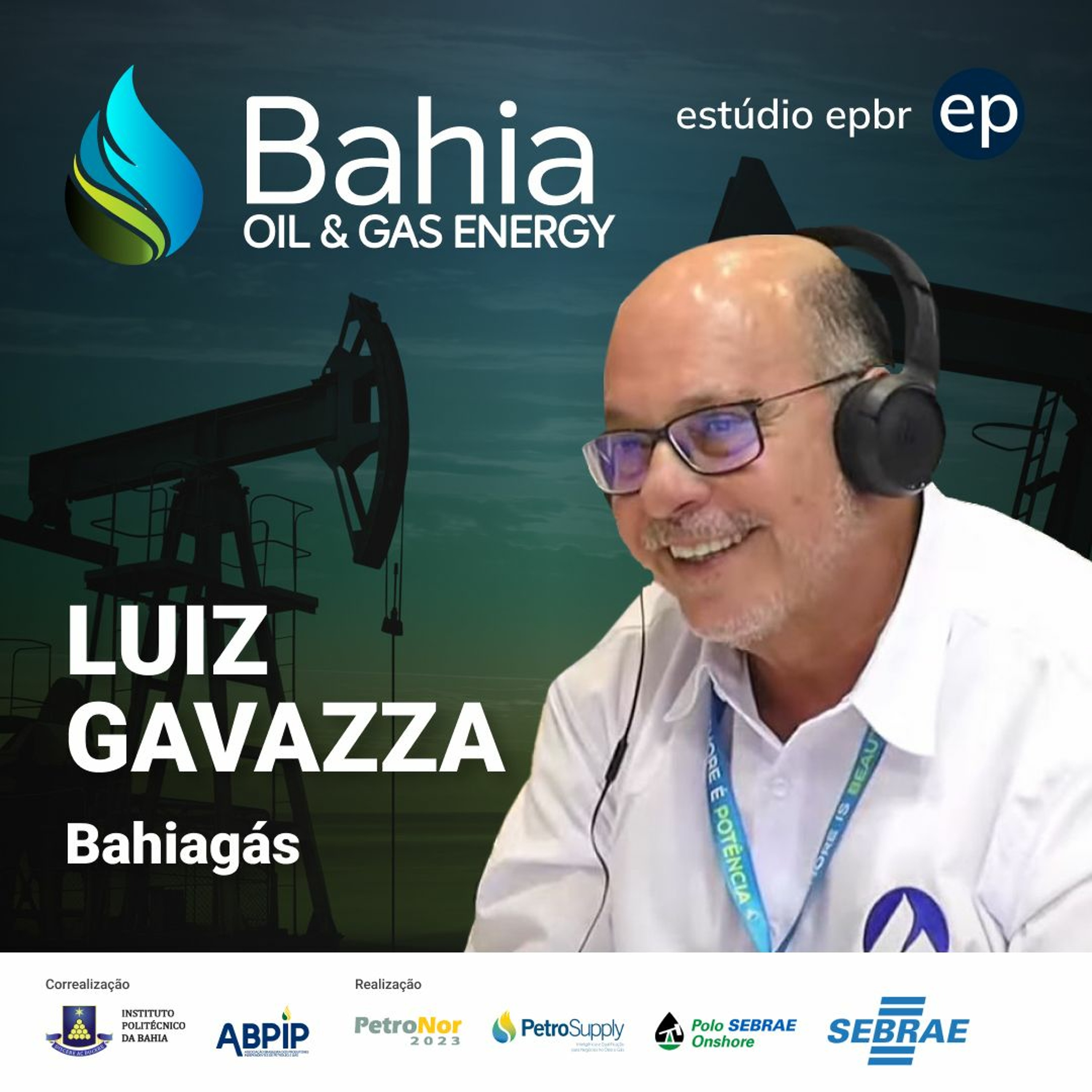 Bahia Oil & Gas Energy #5 | Luiz Gavazza, diretor-presidente da Bahiagás episode artwork