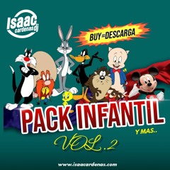 PACK INFANTIL VOL2 Y MAS [@ISAAC CARDENAS DJ]