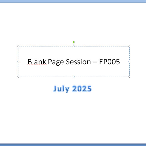 Blank Page Session - EP005 - July 2025