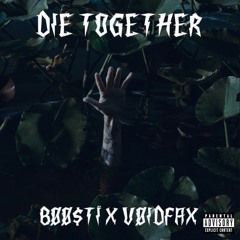Die Together feat. VØIDFAX [prod. pyctur]