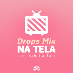 Drops Mix na Tela #13