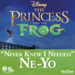 Ne-Yo - Never Knew I Needed (From "The Princess and the Frog"/Soundtrack Version)