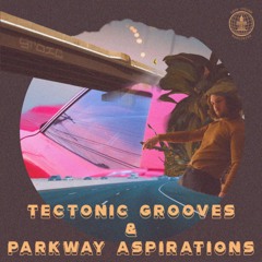 Tectonic Grooves & Parkway Aspirations { full tape }