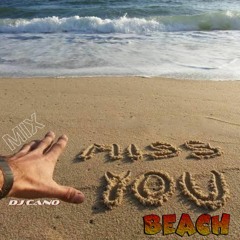 Dj Cano @ I Miss You Beach
