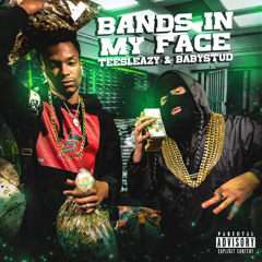 Tee$leazey, Babystud - Bands In My Face Prod. Ramsay Tha Great x Mr.ProfitableCause