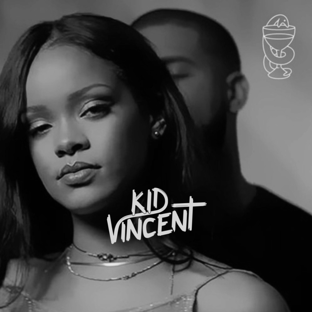 Stream Rihanna Ft. Drake - Work (Kid Vincent Remix) (SUPPORT