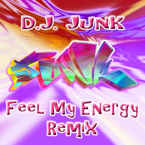 D.J. Junk 'Feel My Energy' Remix 141bpm