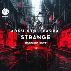 Absu_NTQL & Karpa - Strange (SKUGGA EDIT)